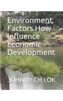 Environment Factors How Influence Economic Development