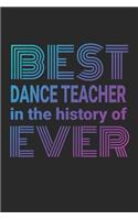 Best Dance Teacher in the History of Ever: 2019 Weekly Planner for Dance Teachers