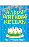 Happy Birthday Kellan - The Big Birthday Activity Book