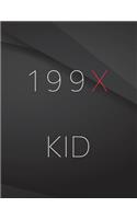 199X kid.: Composition Notebook for Jottings Drawings Black Background White Text Design - Large 8.5 x 11 inches - 110 Pages notebooks and journals, for Minima