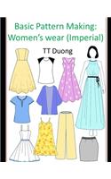 Basic Pattern Making: Women's Wear: (Imperial)