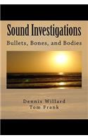 Sound Investigations - Bullets, Bones, and Bodies: (2 Sound Investigations)