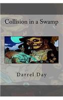Collision in a Swamp