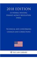 Technical and Conforming Changes and Corrections (Us Federal Housing Finance Agency Regulation) (Fhfa) (2018 Edition)