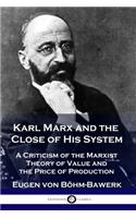 Karl Marx and the Close of His System