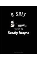 A Salt with a Deadly Weapon: Cornell Notes Notebook(370 Cornell Notes Notebook)
