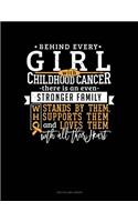 Behind Every Girl with Childhood Cancer, There Is an Even Stronger Family Who Stands by Her, Supports Her and Loves Her with All Their Heart: Unruled Composition Book