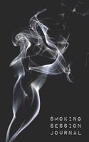 Smoking Session Journal: Half Baked Thoughts Notebook for Stoners ( 6 X 9 ) 150 Lined Pages