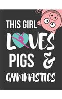 This Girl Loves Pigs & Gymnastics