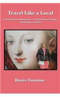 Travel Like a Local: Vacation Rental Memoirs - United States, Europe, and North Africa