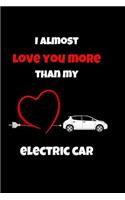I Almost Love You More Than My Electric Car
