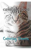 Cat and Lion Coloring Sheets: 30 Cat and Lion Drawings, Coloring Sheets Adults Relaxation, Coloring Book for Kids, for Girls, Volume 15