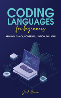 Coding Languages For Beginners: Arduino, C++, C#, Powershell, Python, Sql, HTML