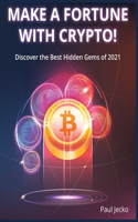Make a Fortune with Crypto!
