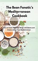 Bean Fanatic's Mediterranean Cookbook