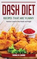 DASH Diet Recipes that are Yummy