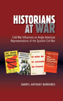 Historians at War: Cold War Influences on Anglo-American Representations of the Spanish Civil War