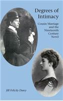 Degrees of Intimacy: Cousin Marriage and the Nineteenth Century Novel