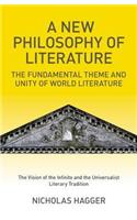 New Philosophy of Literature: The Fundamental Theme and Unity of World Literature: The Vision of the Infinite and the Universalist Literary Tradition