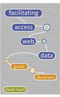 Facilitating Access to the Web of Data: A Guide for Librarians