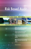 Risk Based Audit A Complete Guide - 2020 Edition