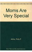 Moms Are Very Special