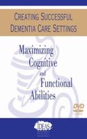 Maximizing Cognitive and Functional Abilities