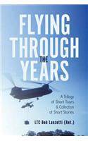 Flying Through the Years: A Trilogy of Short Tours & A Collection of Short Stories