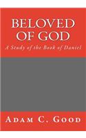 Beloved of God: A Study of the Book of Daniel