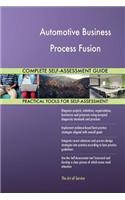 Automotive Business Process Fusion Complete Self-Assessment Guide