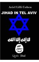 Israel Jihad in Tel Aviv