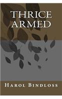 Thrice Armed