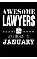 Awesome Lawyers Are Born In January: Attorney Birthday Gift Notebook Journal