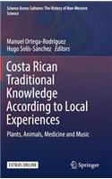 Costa Rican Traditional Knowledge According to Local Experiences: Plants, Animals, Medicine and Music