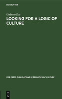 Looking for a Logic of Culture: (1 PdR Press Publications in Semiotics of Culture)