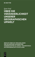 Über Die Veränderlichkeit Unserer Geographischen Umwelt