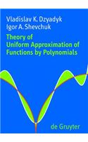 Theory of Uniform Approximation of Functions by Polynomials: (English)