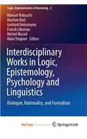 Interdisciplinary Works in Logic, Epistemology, Psychology and Linguistics