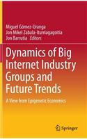 Dynamics of Big Internet Industry Groups and Future Trends