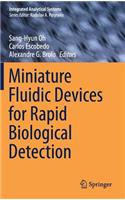 Miniature Fluidic Devices for Rapid Biological Detection