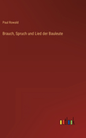 Brauch, Spruch und Lied der Bauleute