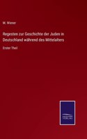 Regesten zur Geschichte der Juden in Deutschland während des Mittelalters