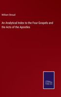 Analytical Index to the Four Gospels and the Acts of the Apostles