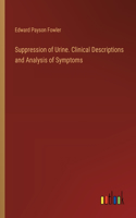 Suppression of Urine. Clinical Descriptions and Analysis of Symptoms