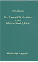 New Testament Miracle Stories in Their Religious-Historical Setting