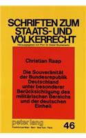 Souveraenitaet Der Bundesrepublik Deutschland Unter Besonderer Beruecksichtigung Des Militaerischen Bereichs Und Der Deutschen Einheit