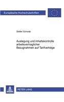 Auslegung Und Inhaltskontrolle Arbeitsvertraglicher Bezugnahmen Auf Tarifvertraege