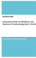 Schneidetechnik von Weißbrot und Karotten (Unterweisung Koch / Köchin)