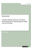 Gesellschaftliche Prozesse und deren Bedeutung für die Entstehung des Public Law 94-142 EHA