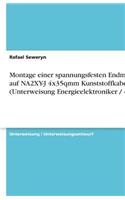 Montage einer spannungsfesten Endmuffe auf NA2XY-J 4x35qmm Kunststoffkabel (Unterweisung Energieelektroniker / -in)